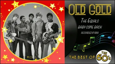 Quel groupe avait la chanson "Baby come back" à son répertoire ?