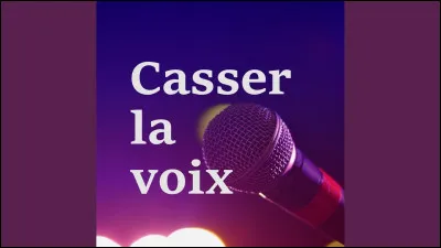 À qui doit-on le titre "Casser la voix" ?