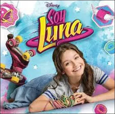 Qui a joué le rôle principal dans "Soy Luna" ?