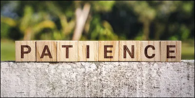 Êtes-vous patient ?