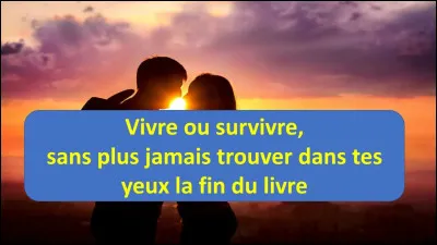 À quel chanteur faut-il attribuer le titre "Vivre ou survivre" ?