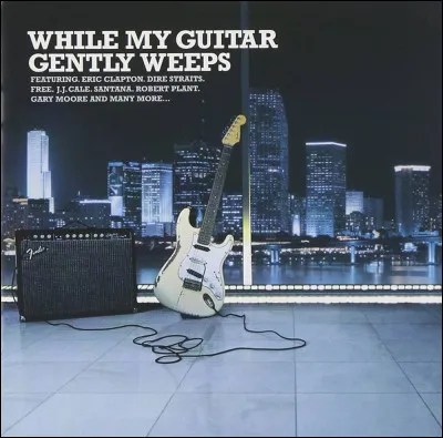Quel groupe interprétait la chanson "While my guitar gently weeps" ?