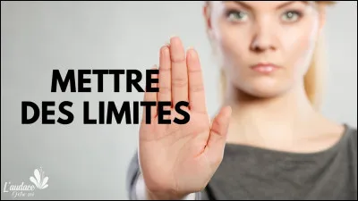 Soyez honnête. Savez-vous vraiment définir des limites claires aux autres ?