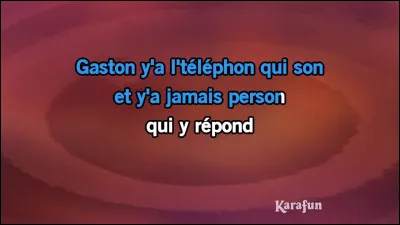 A la Saint Gaston, ...