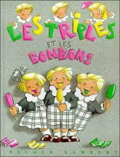 Triplés : nous nous souvenons de ces garnements dans la BD "Les Triplés". Sous la plume de qui sont-ils nés ?
