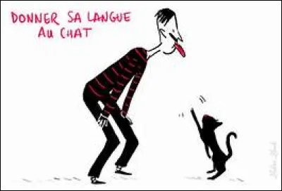 "Donner sa langue au chat" veut dire...