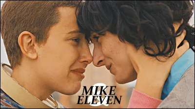Eleven est amoureuse de Mike.