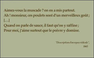 Les épices furent aussi tributaires de "snobismes", passagers ou durables, venant de l'aristocratie, de la grande bourgeoisie... Quel auteur s'en fait ici, pour ainsi dire, l'écho ?