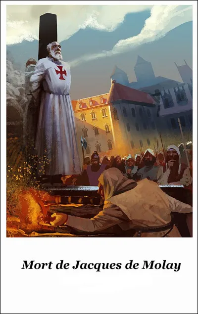 En quelle année Jacques de Molay et les Templiers furent-ils exécutés ?