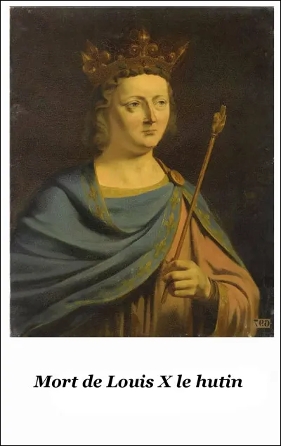 Quelle est l'année de la mort de Louis X le Hutin ?