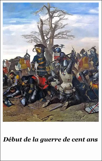 Quelle est l'année du début de la guerre de Cent Ans ?