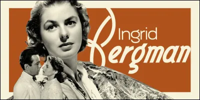 Ingrid Bergman était la nièce du cinéaste Ingmar Bergman.