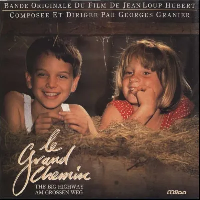 Grand : Qui jouait dans ce film de Jean-Loup Hubert intitulé "Le Grand Chemin" ?
