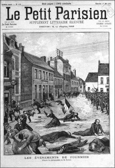 Ce 1er mai, à Fourmies, dans le Nord, l'armée tire sur une manifestation qui revendiquait la journée de huit heures. Le bilan est de neuf morts, dont deux enfants, et de trente-cinq blessés. C'était en ...