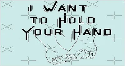 "I Want to Hold Your Hand" est un titre du groupe The Rolling Stones.