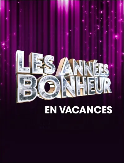 Qui présentait l'émission "Les Années Bonheur" ?
