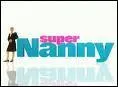 Sur quelle chane de tl est programm 'Super Nanny' ?