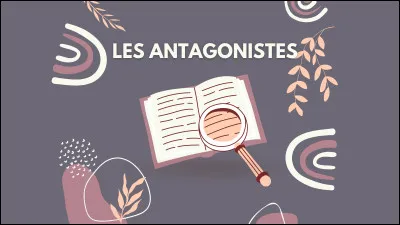 Qui sont les antagonistes principaux du film ?