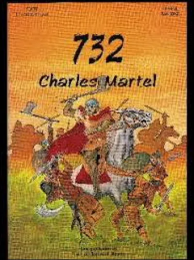 Dans quelle ville du Poitou-Charentes Charles Martel arrêta l'invasion arabe en 732 ?