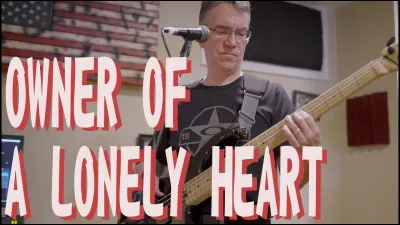 À quel groupe doit-on le titre "Owner of a lonely heart" ?