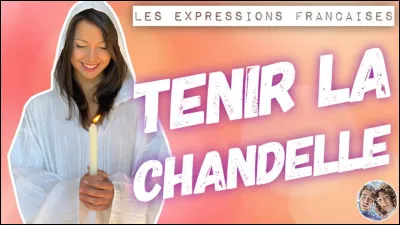 Que veut dire "tenir la chandelle" ?
