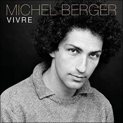 "Vivre" : Michel Berger considère les fleurs et les animaux comme...