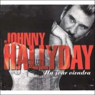 "Un jour viendra" : D'après Johnny Hallyday, il faut laisser le temps au temps, et à...