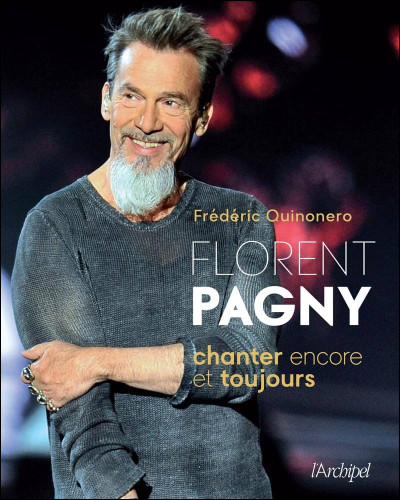 Vrai ou faux ? Florent Pagny est un chanteur et acteur français né en 1961.