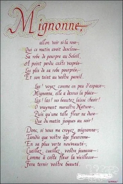 Qui a écrit ce célèbre poème ''Ode à Cassandre'' commençant par ''Mignonne allons voir si la rose'' ?