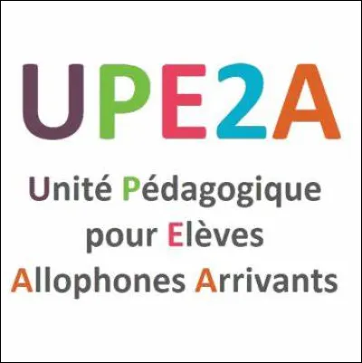Quelle définition ne correspond pas à l'acronyme UPE2A ?