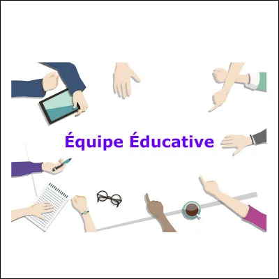Quel est le rôle principal de l'équipe éducative ?