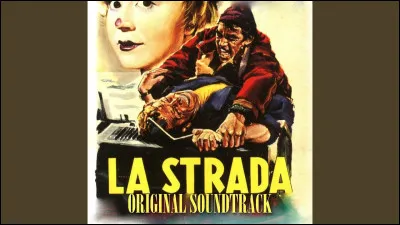 "La Strada" est un film de Federico Fellini.