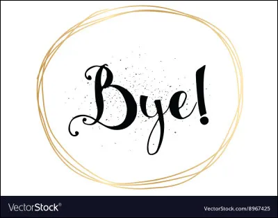 Celui qui fait coucou ou bye :