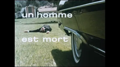 "Un homme est mort" est joué par Alain Delon.