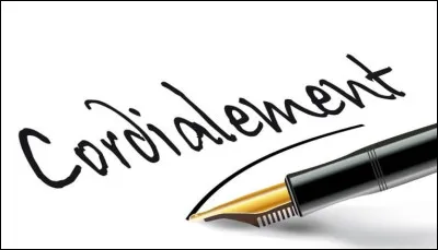 Le mot "cordialement" est...