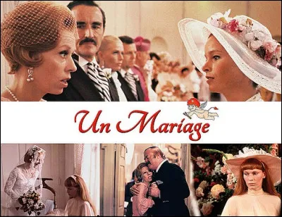 Qui est le réalisateur du film "Un Mariage" en 1978 avec les plus grands acteurs du moment ?