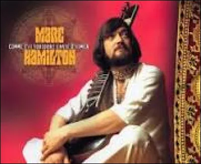 Pour Marc Hamilton , ce titre a été classé n°1 en 1970...