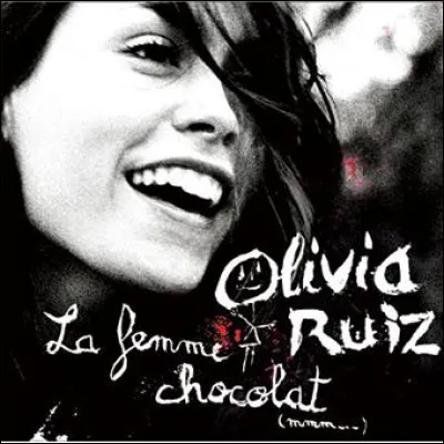 En quelle année est sorti l'album d'Olivia Ruiz "La Femme chocolat" ?