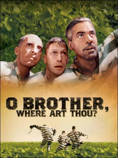 "O Brother, where art thout" est le titre d'un film réalisé par ...