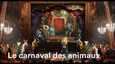 CAmille Saint-Saëns a composé la suite "Le CArnaval des animaux".