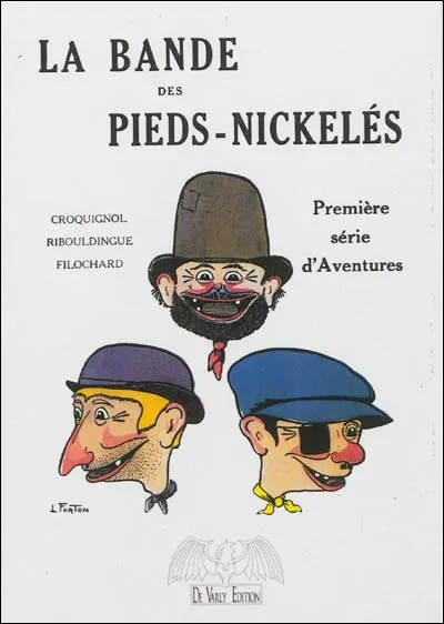 Quels sont les noms des 3 escrocs de les bande des Pieds Nickelés ?