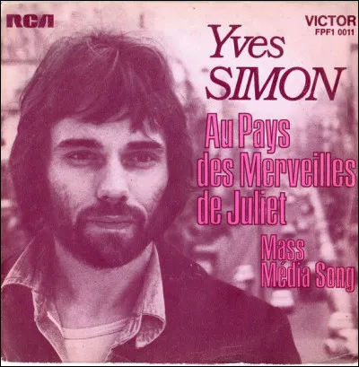 1973 (2) > Il fallait s'accrocher pour capter les paroles de cet OVNI musical d'Yves Simon : ''Au pays des merveilles de Juliet''. Mais de quel personnage parlait-il, au juste ?