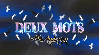 Un mot pour te décrire : (2)