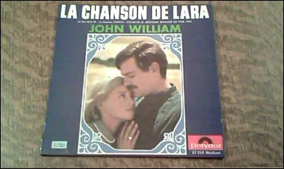 "LA Chanson de LAra" est le thème musical du film "Le Docteur Jivago".