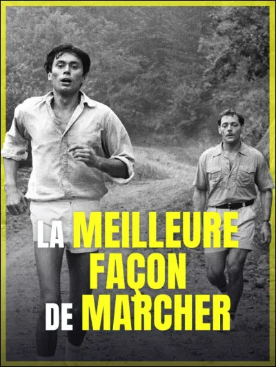 "LA Meilleure façon de marcher" est le titre d'un film interprété par Patrick Dewaere.