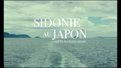 "SIdonie au Japon" est le titre d'un film joué par Isabelle Huppert.