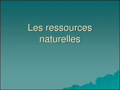 Qu'est-ce qu'une ressource naturelle ?