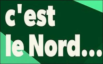 Quel acteur prononce cette phrase culte ''C'est le Nord ! '' dans le film ?