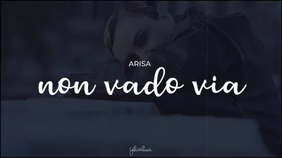 Qui n'a pas chanté "Vado via" ?