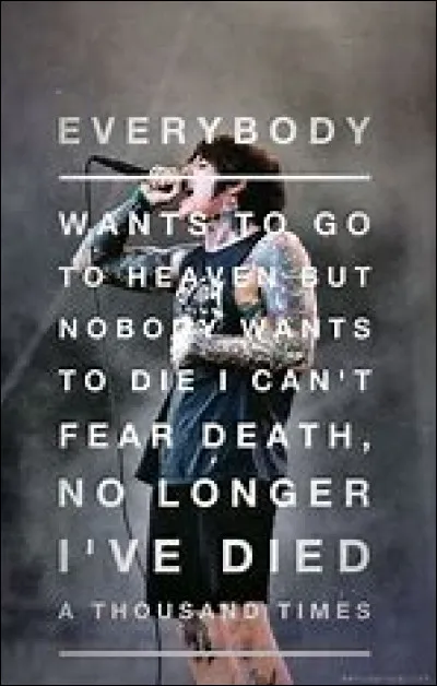 Quelle chanson contient ces paroles : "Everybody wants to go to heaven But nobody wants to die" ?